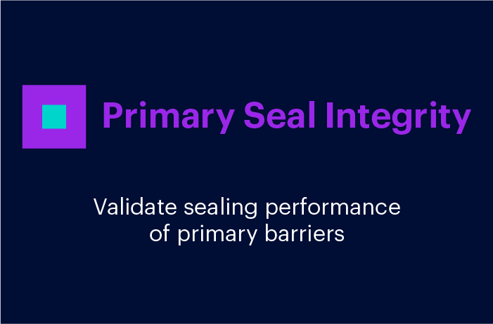 Primary Seal Integrity